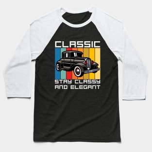 classic, stay classy and elegant Baseball T-Shirt